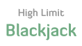 High Limit Blackjack